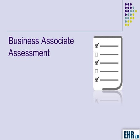 Business Associate Assessment, Agreement and Requirements