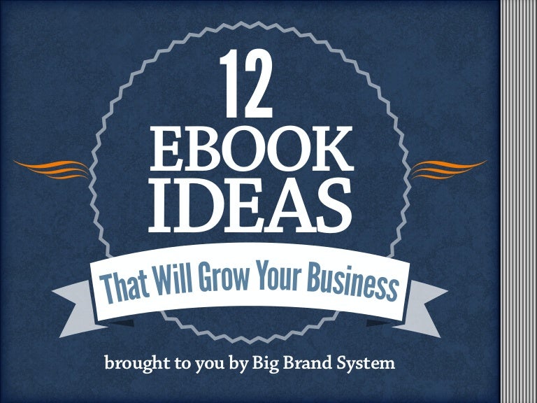12 Ebook Ideas That Will Grow Your Business