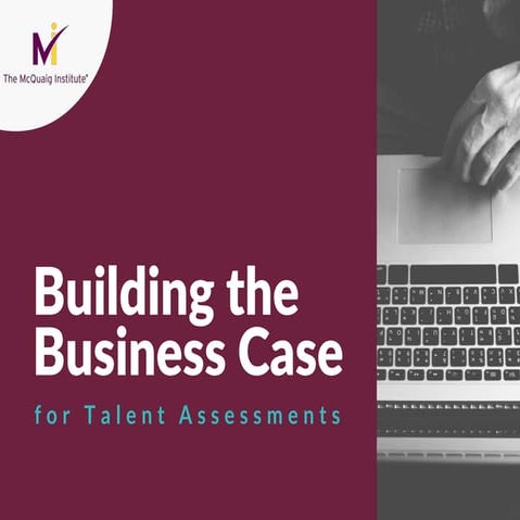Building the Business Case for Talent Assessments