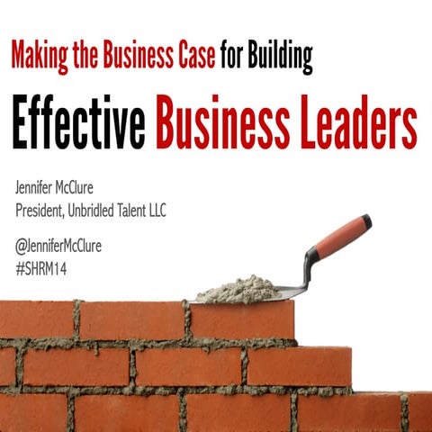 Making the Business Case for Building Effective Business Leaders