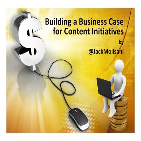 Building a Business Case for Content Strategy Initiatives