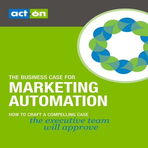 Business case for marketing automation   acton