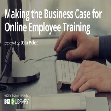 Making The Business Case For  Online Employee Training