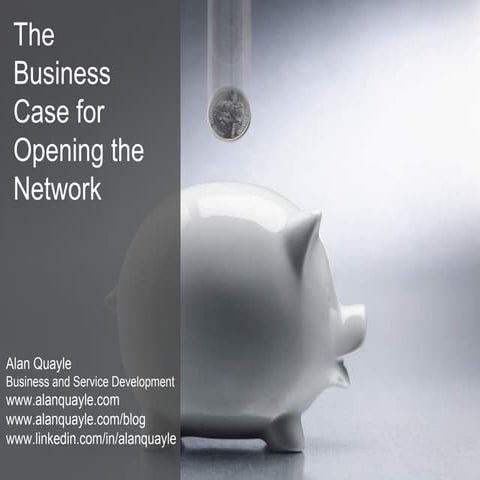 Business case for openning the network