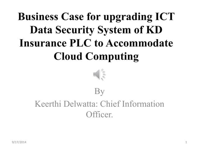 Business case for upgrading ict data security system by keerthi delwatta u105...