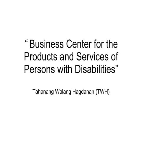 Case presentation - Recognizing PWD Productivity (TWH)
