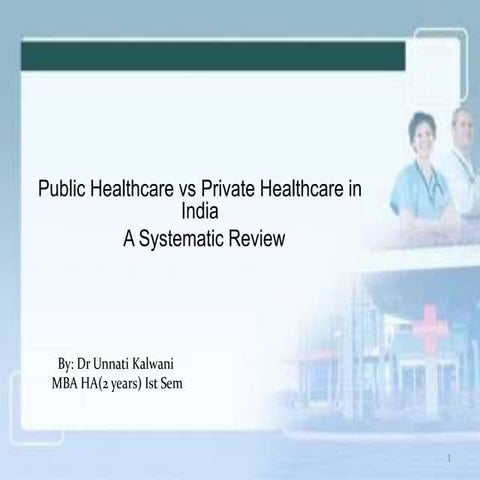 Public Healthcare vs Private Healthcare in India   A Systematic Review 