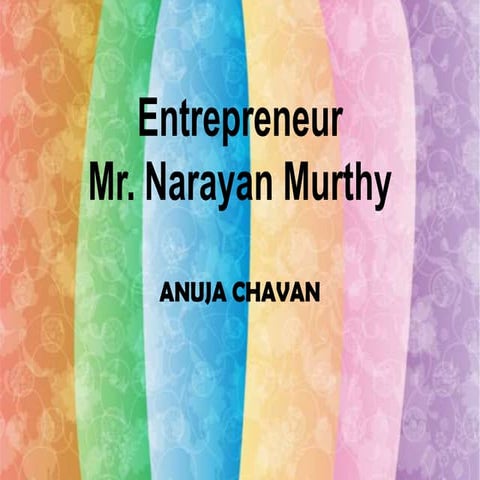 The living legend-Mr. Narayan Murthy-his journey,leadership,30 lessons