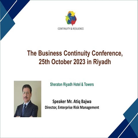 The Business Continuity Conference, 25th October 2023 in Riyadh - Mr. Atiq Bajwa