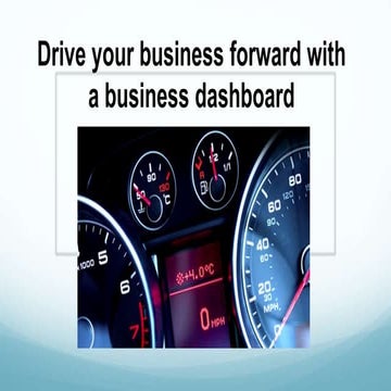 Drive your business forward by a having a Business Dashboard by @SafarazAli