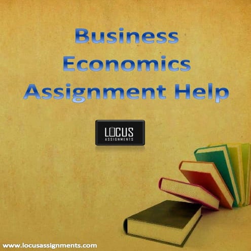 Business economics assignment locus assignments | PDF