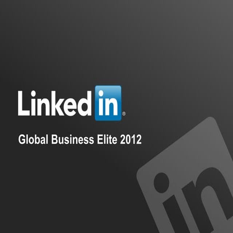 LinkedIn: Home to the Global Business Elite