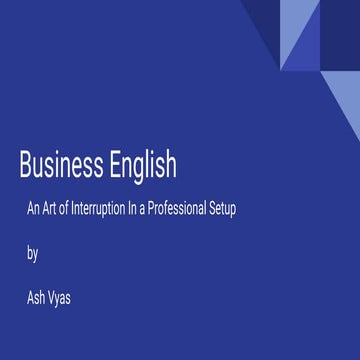 Business english   an art of interruption professionally - ash vyas