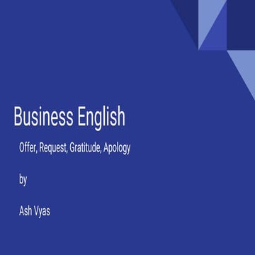 Business English - Offer, Request, Gratitude, Apology - Ash Vyas