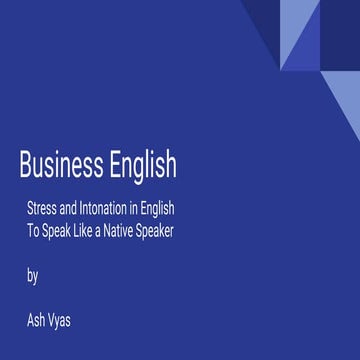 Business English - Stress and Intonation in English - Ash Vyas