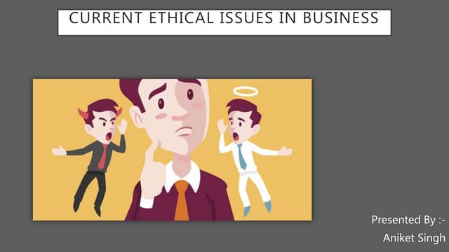 Current Ethical Issues In Business Current Ethical Issues in Business. (Facebook/Cambridge Analytica