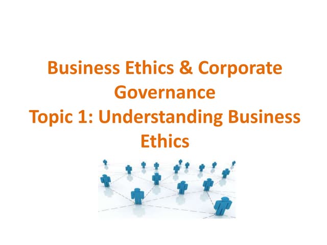 Corporate Issues In Business Ethics Business Ethics Corporate Governance-Topic 1.ppt