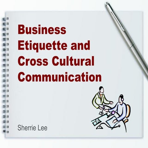 Business etiquette and cross cultural communication