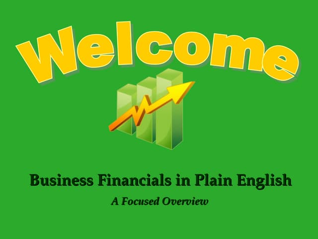 Business Financials in Plain English: a Focused Overview
