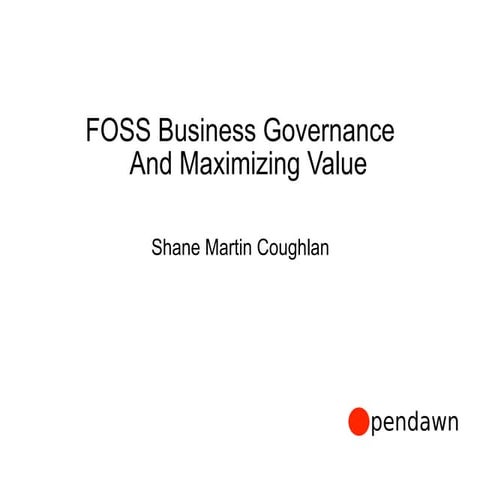FOSS Business Governance and Maximizing Value