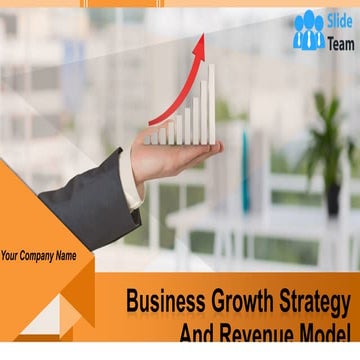 Business Growth Strategy And Revenue Model Powerpoint Presentation Slides