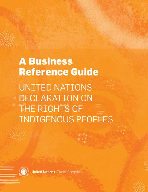  Business Reference Guide UNITED NATIONS DECLARATION ON THE RIGHTS OF INDIGENOUS PEOPLES
