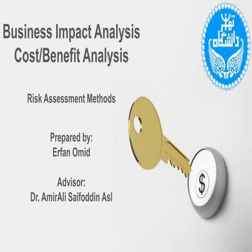 Business impact analysis and Cost-benefit Analysis. Risk Assesment