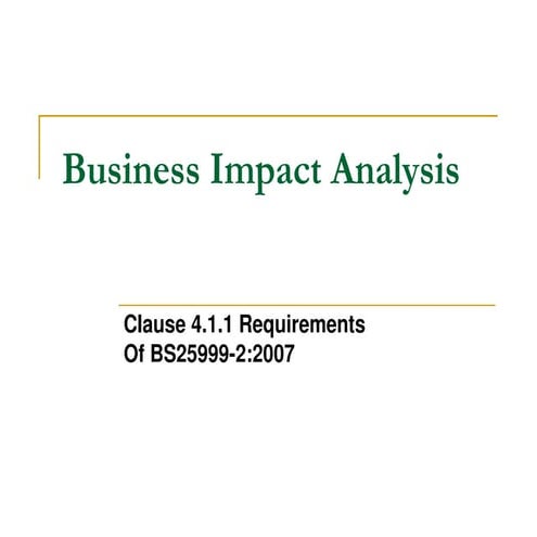 Business Impact Analysis - Clause 4 Of BS25999 In Practice