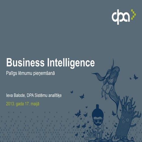 Business intelligence - palīgs lēmumu pieņemšanā