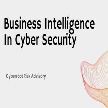 Business Intelligence In Cyber Security | Cyberroot Risk Advisory