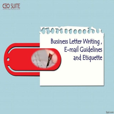 Business Letter Writing, E-mail Guidelines & Etiquette 