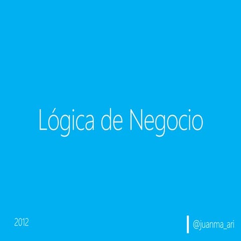 Business Logic 2012