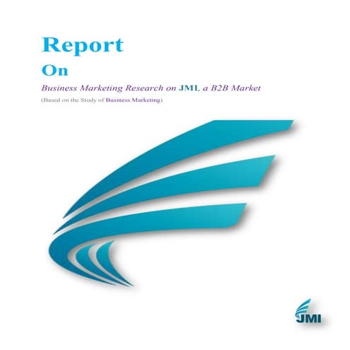 Report on Business Marketing Research on JMI, a B2B Market [Elegant (VI)]