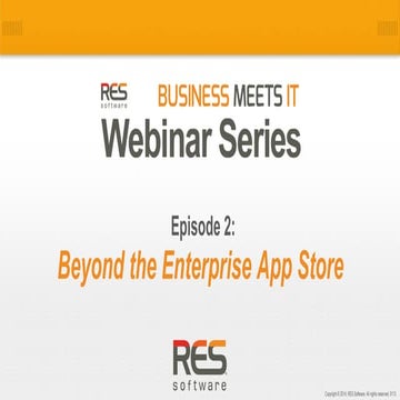 Beyond the Enterprise App Store – Webinar Slides