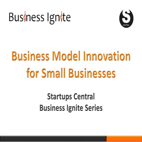Business Model Innovation for Small Businesses - Business Ignite