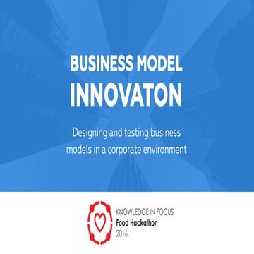 Business Model Innovation: Designing and testing business model in a corporat...