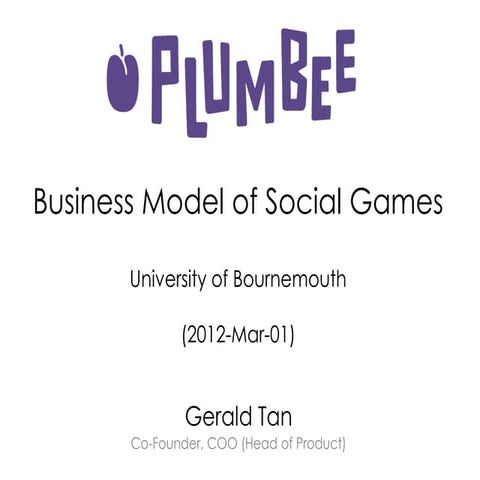 Business Model of Social Games (Detailed) - Gerald Tan (2012-Mar-01)