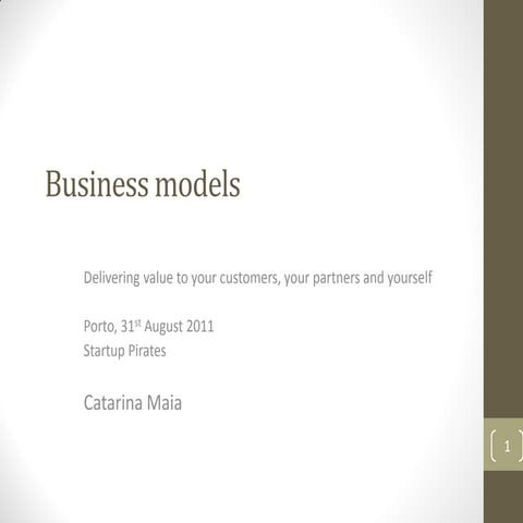 Business models - Delivering value to your customers, your partners and yours...