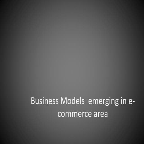 Business models  emerging in e commerce area