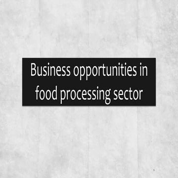 Business opportunities in food processing sector .pptx