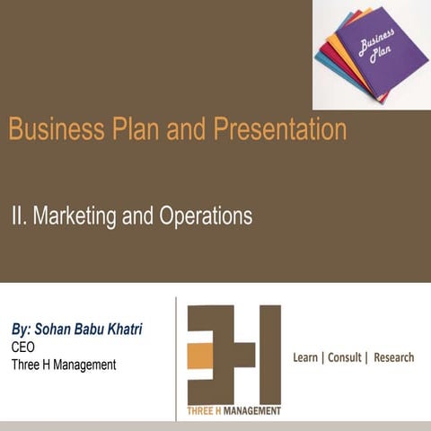 Business plan and presentation   ii - marketing and operations