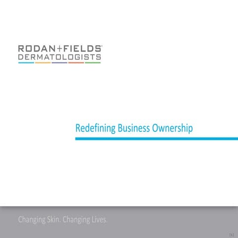 Why Rodan + Fields?  Why now?
