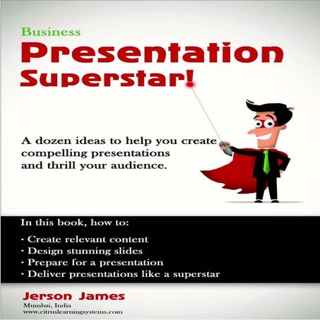 Business Presentation Superstar: E-Book. Download it FREE at www.citruslearni...