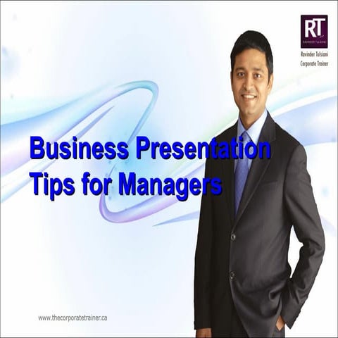 Business Presentation Tips For Managers By Ravinder Tulsiani
