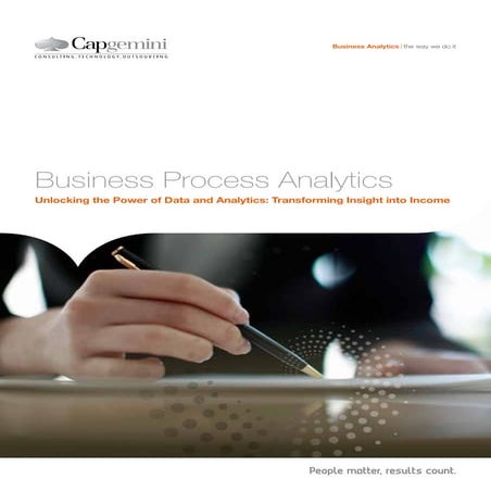 Business Process Analytics Unlocking the Power of Data and Analytics: Transfo...