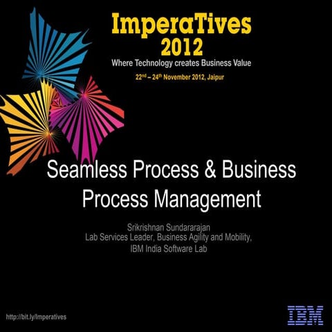 Seamless Process & Business Process Management - Srikrishnan Sundararajan