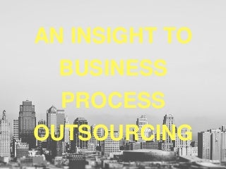 An Insight to Business Process Outsourcing