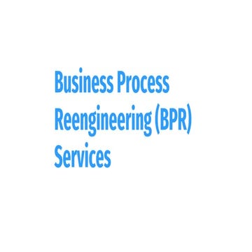 Business Process Reengineering (BPR) Services | PPTX