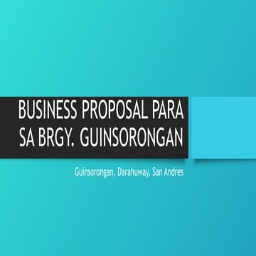 BUSINESS PROPOSAL PARA SA BRGY. GUINSORONGANpptx | PPTX