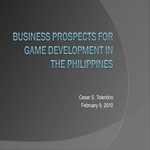 Business Prospects for Game Development in the Philippines (2010)